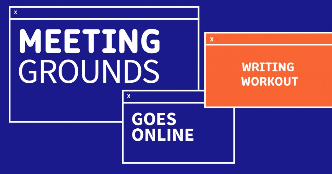 WRITING WORKOUT 1: CYBERFLANEURING. Program cycle one: public space and the body - MEETING GROUNDS GOES ONLINE