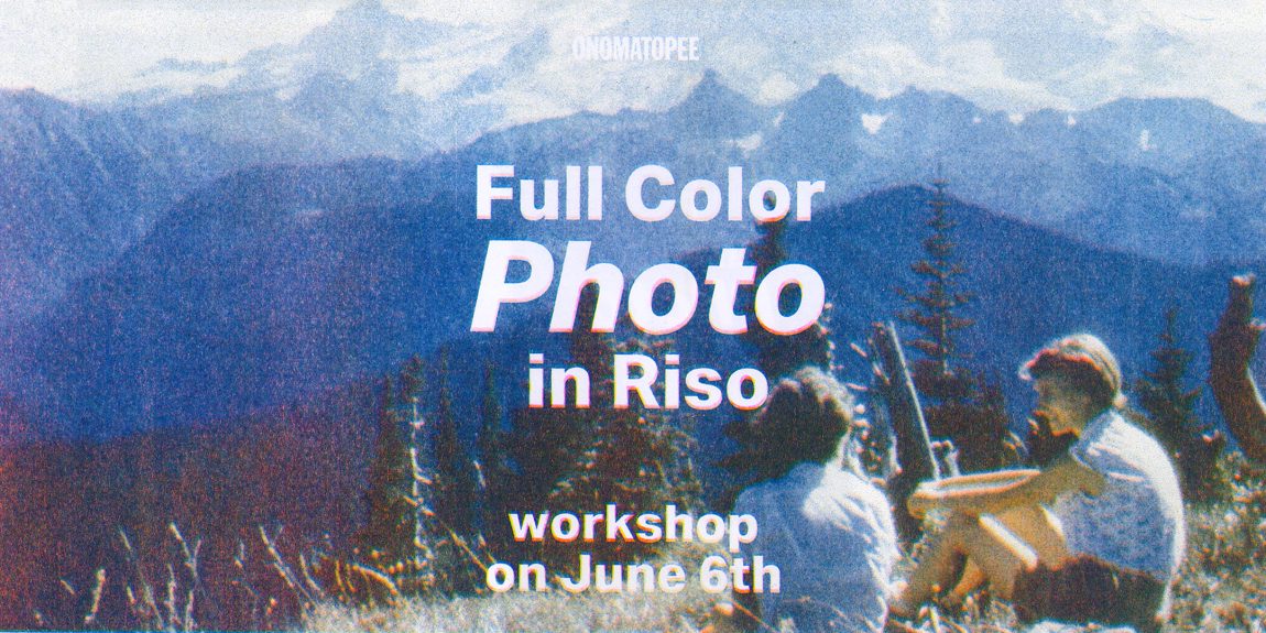 Full-color Photo: a Design for RISO workshop