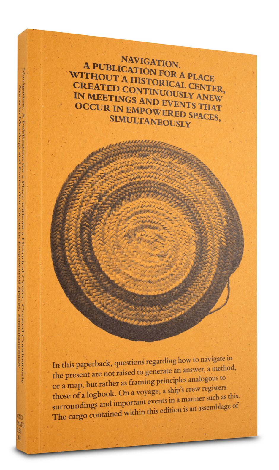Navigation - A Publication for a Place without a Historical Center, Created Continuously Anew in Meetings and Events That Occur in Empowered Spaces, Simultaneously
