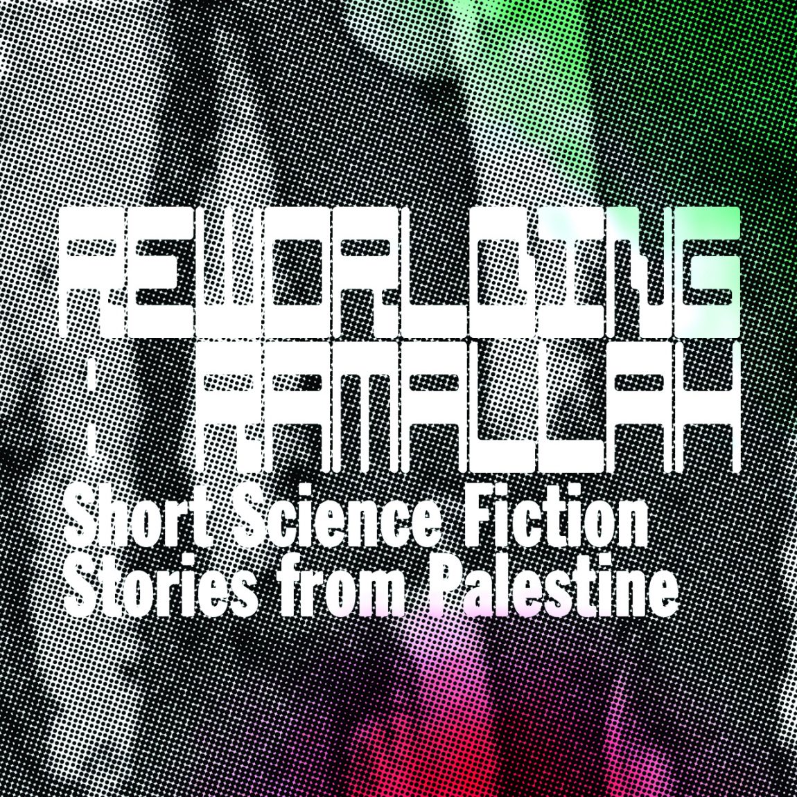 Reworlding Ramallah - reading, book launch, talk + game for willing patricipants