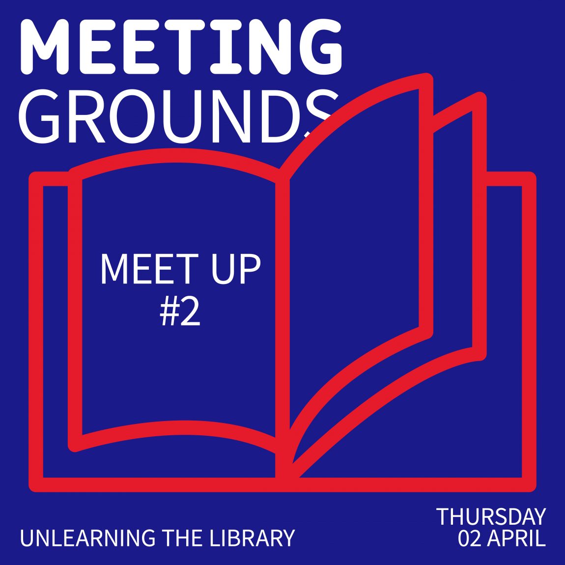Meet up #2: Unlearning the Bookshelf (Meeting-Grounds / Onomatopee 190)