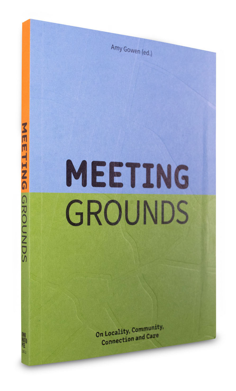 Meeting Grounds: On Locality, Community, Connection & Care