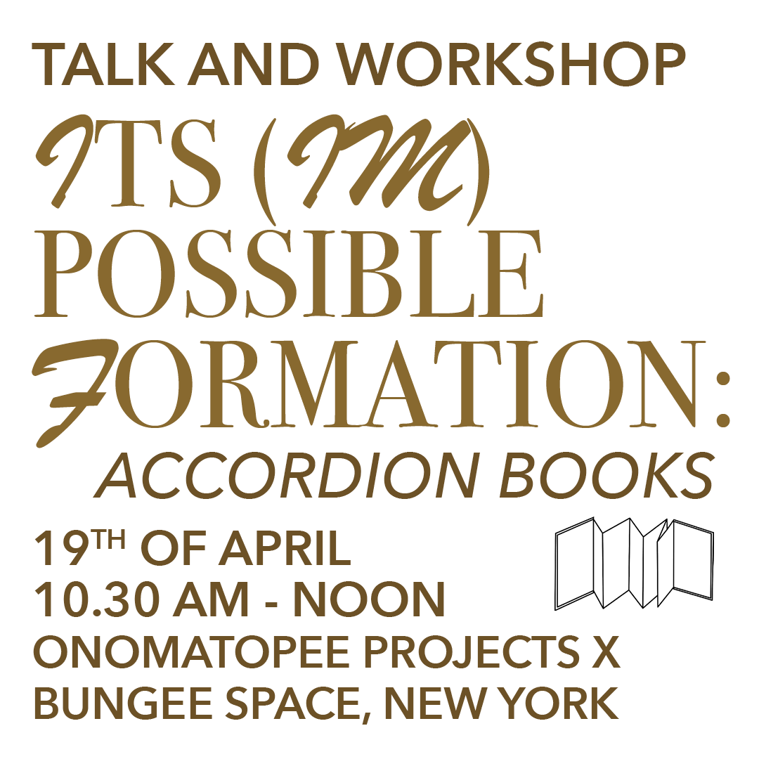 WORKSHOP & TALK Its (Im)possible Formation: Accordion Books