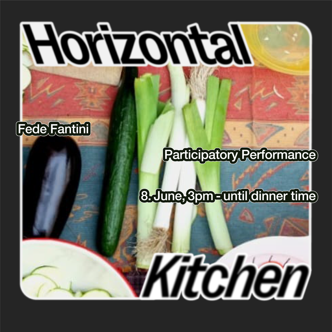 Participatory performance by Fede Fantini 'Horizontal Kitchen'